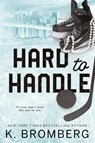 Hard to Handle - K. Bromberg - 9781942832812