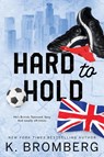 Hard to Hold - K. Bromberg - 9781942832829