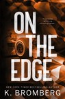 On the Edge (Alternate Cover) - K. Bromberg - 9781942832867