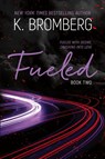 Fueled - K. Bromberg - 9781942832911