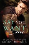 Say You Want Me - MICHAELS,  Corinne - 9781942834298
