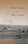 The Trail of the Loup - H. W. Foght - 9781942885290