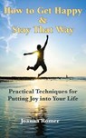 How to Get Happy and Stay That Way - ROMER,  Joanna - 9781942891147