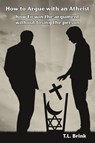 How to Argue with an Atheist - BRINK,  Tl - 9781942891802