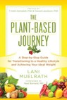The Plant-Based Journey - Lani Muelrath ; T. Colin Campbell ; Howard Jacobson - 9781942952091