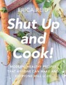 Shut Up and Cook! - Erica Reid - 9781942952510