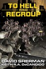 To Hell and Regroup - David Sherman ; Keith R a DeCandido - 9781942990468