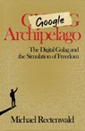 Google Archipelago - Michael Rectenwald - 9781943003266