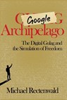 Google Archipelago - Michael Rectenwald - 9781943003280