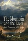 MOUNTAIN & THE RIVER - Albert Norton - 9781943003808