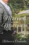 Married to the Marquess - Rebecca Connolly - 9781943048045