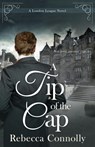 A Tip of the Cap - Rebecca Connolly - 9781943048748