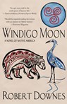 Windigo Moon - Robert Downes - 9781943075362