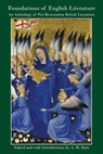 The Foundations of English Literature: An Anthology of Pre-Restoration British Literature - A. M. Rain - 9781943115570