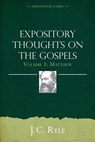 Expository Thoughts on the Gospels Volume 1: Matthew - J. C. Ryle - 9781943133277