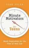 Minute Motivators for Teens - Stan Toler - 9781943140190