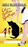Cat in a Yellow Spotlight - Carole Nelson Douglas - 9781943175154
