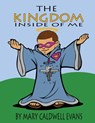 The Kingdom Inside of Me - Mary Caldwell Evans - 9781943284627