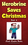 Herobrine Saves Christmas - Zack Zombie Books ; Zack Zombie - 9781943330256