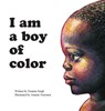 I Am a Boy of Color - Deanna Singh - 9781943331215