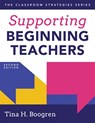 Supporting Beginning Teachers: (Tips for Beginning Teacher Support to Reduce Teacher Stress and Burnout) - Tina H. Boogren - 9781943360635