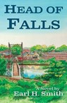 Head of Falls - Earl H. Smith - 9781943424153