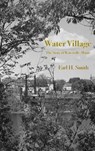 Water Village: The Story of Waterville, Maine - Earl H. Smith - 9781943424436