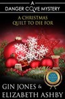 A Christmas Quilt to Die For - Elizabeth Ashby ; Gin Jones - 9781943587155