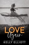 Love Again - Kelly Elliott - 9781943633425