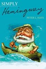 Simply Hemingway - Peter L. Hays - 9781943657810