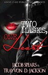 Two Masks One Heart 2 - Jacob Spears ; Trayvon D Jackson - 9781943686513