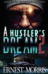 A Hustler's Dream 2 - Ernest Morris - 9781943686568