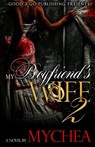 My Boyfriend's Wife 2 - Mychea - 9781943686766