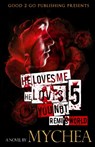 He Loves Me, He Loves You Not PT 5 - Mychea - 9781943686919