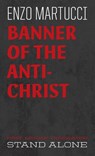 Banner of the Antichrist - Enzo Martucci - 9781943687367