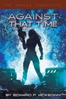 Against That Time - MCKEOWN,  Edward - 9781943690060