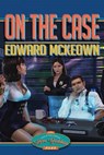On The Case: The Lair of The Lesbian Love Goddess Files - Edward McKeown - 9781943690077