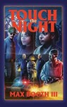 Touch the Night - Max Booth - 9781943720477