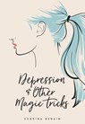 Depression & Other Magic Tricks - Sabrina Benaim - 9781943735204