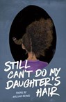 Still Can't Do My Daughter's Hair - William Evans - 9781943735211