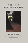 ONLY WORLDS WE KNOW - LEE,  Michael - 9781943735600