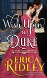 Wish Upon a Duke - Erica Ridley - 9781943794546