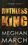 Ruthless King - Meghan March - 9781943796014