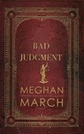 Bad Judgment - Meghan March - 9781943796816
