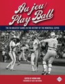 Au jeu/Play Ball - Norm King ; Greg Erion ; Len Levin - 9781943816156
