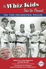 The Whiz Kids Take the Pennant: The 1950 Philadelphia Phillies - Society for American Baseball Research - 9781943816309