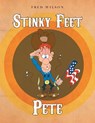 Stinky Feet Pete - Fred Wilson - 9781943871834