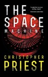 The Space Machine (Valancourt 20th Century Classics) - Christopher Priest - 9781943910267