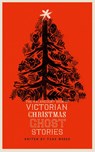 The Valancourt Book of Victorian Christmas Ghost Stories - Sir Arthur Conan Doyle ; Sir Walter Scott - 9781943910564