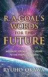 R. A. Goal's Words for the Future - OKAWA,  Ryuho - 9781943928101